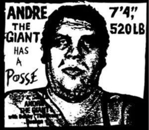 Andre the giant has posses