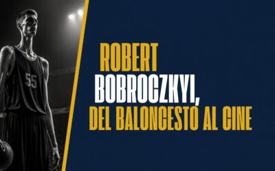 Robert Bobroczkyi, del baloncesto al cine