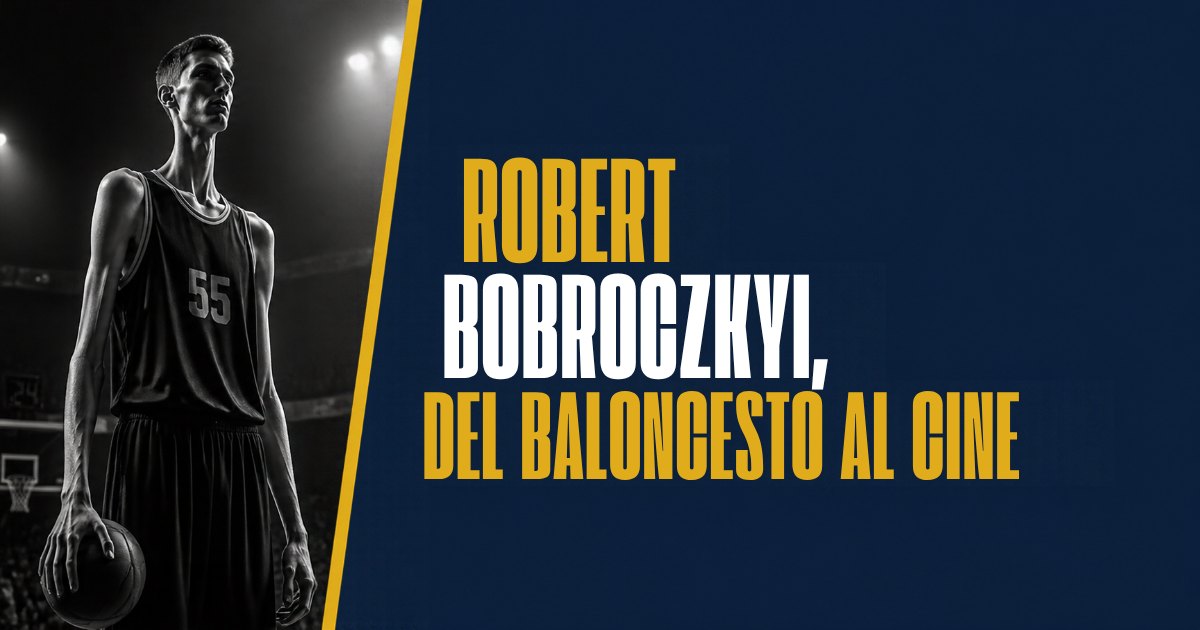 Robert Bobroczkyi, del baloncesto al cine