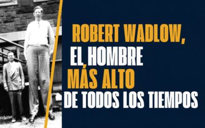 Robert Wadlow, el hombre más alto de todos los tiempos
